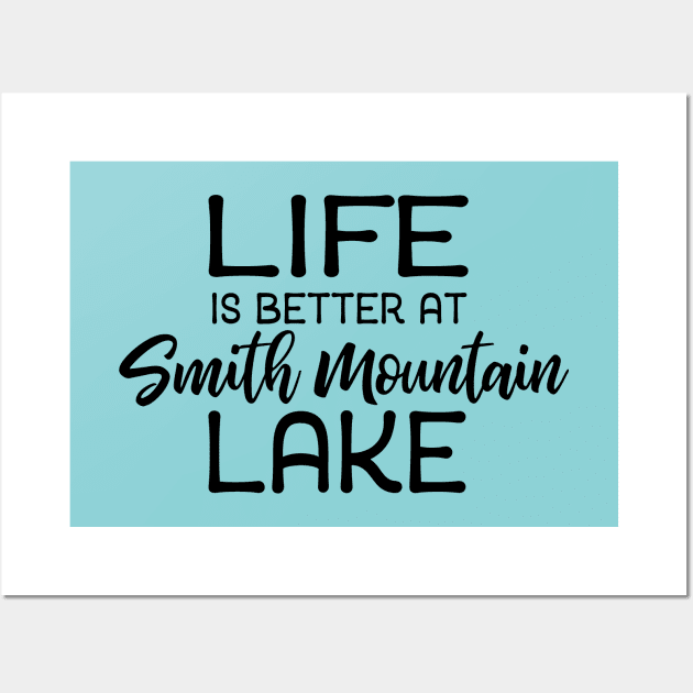 Life is Better at Smith Mountain Lake Wall Art by TheStuffHut